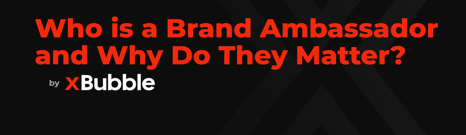 The Brand Ambassador: Who Are They And Why Do They Matter?